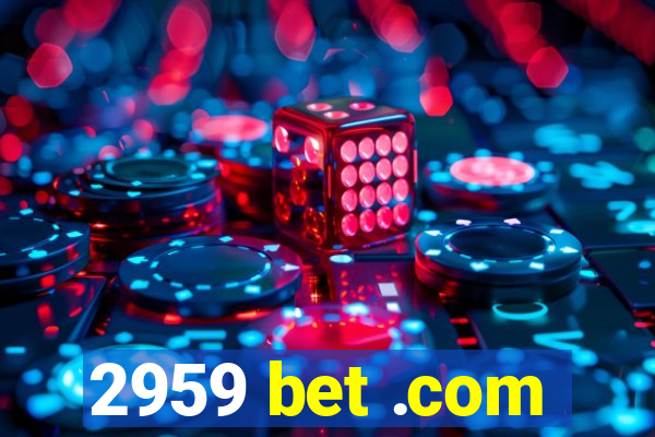 2959 bet .com